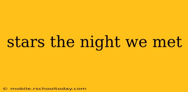 stars the night we met