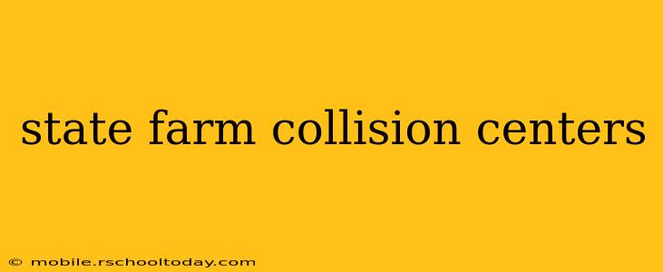 state farm collision centers