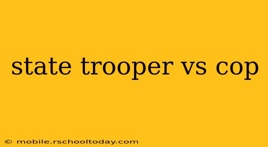 state trooper vs cop