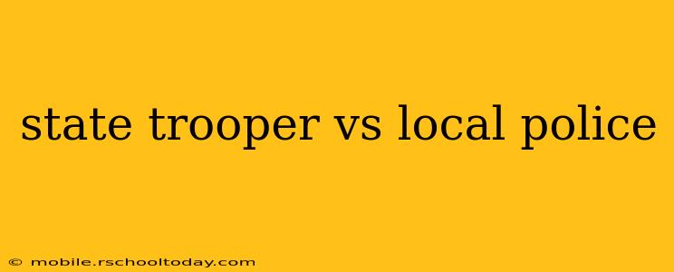 state trooper vs local police