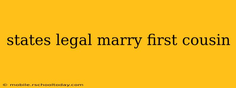 states legal marry first cousin