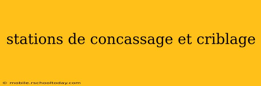 stations de concassage et criblage