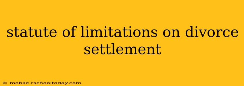 statute of limitations on divorce settlement