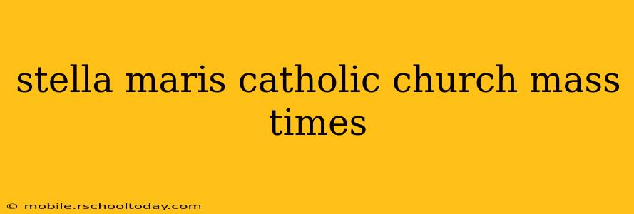 stella maris catholic church mass times