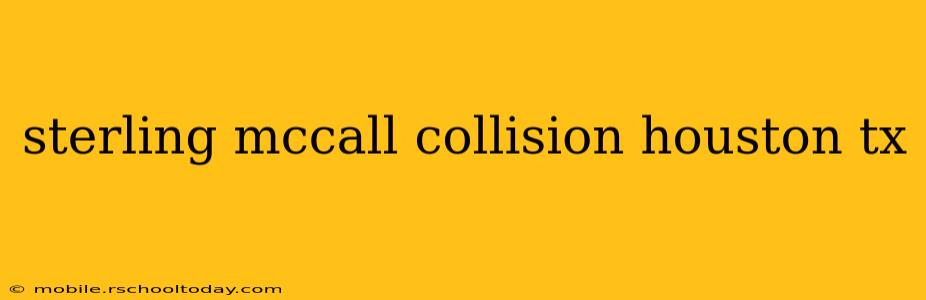 sterling mccall collision houston tx