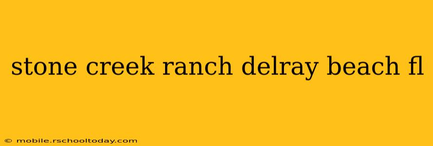 stone creek ranch delray beach fl