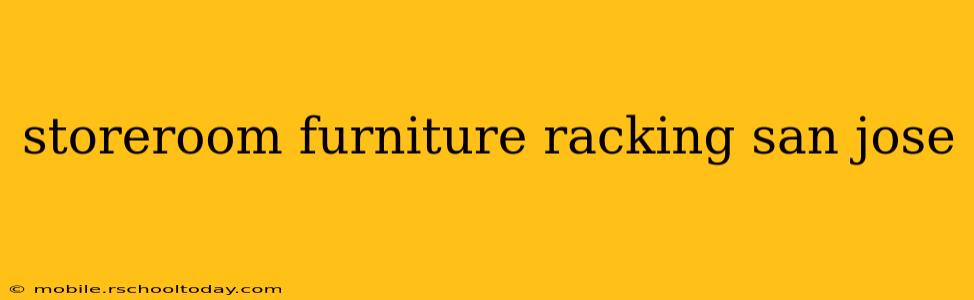 storeroom furniture racking san jose