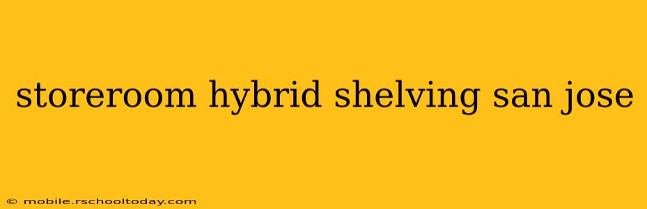 storeroom hybrid shelving san jose