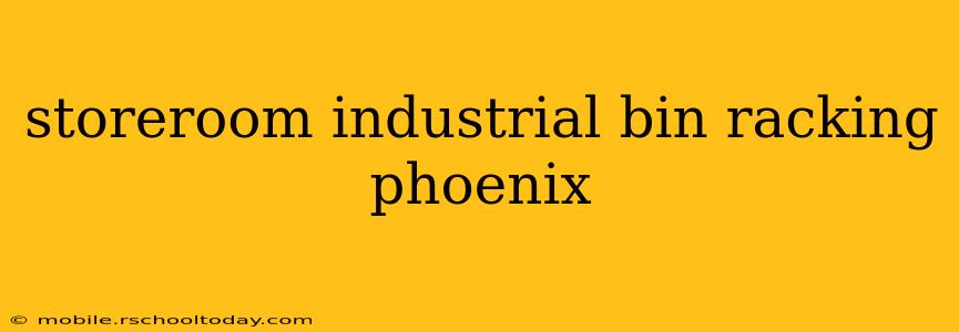 storeroom industrial bin racking phoenix