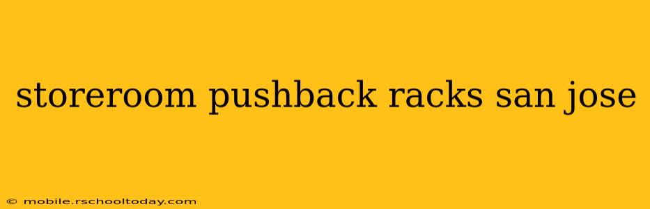 storeroom pushback racks san jose