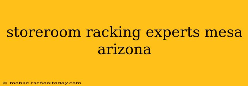 storeroom racking experts mesa arizona