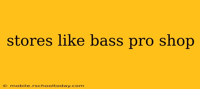 stores like bass pro shop