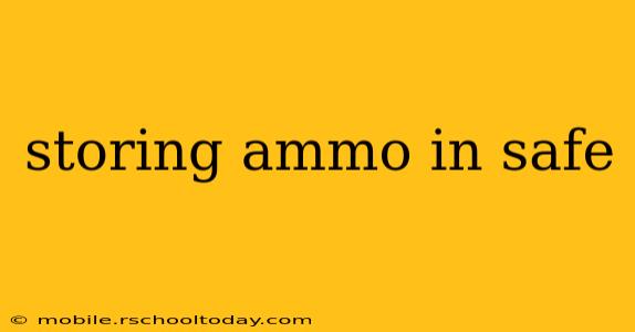 storing ammo in safe