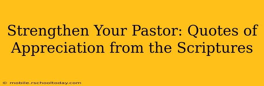 Strengthen Your Pastor: Quotes of Appreciation from the Scriptures