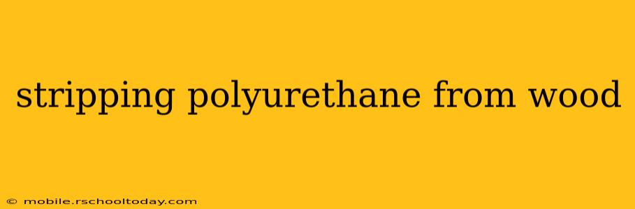 stripping polyurethane from wood