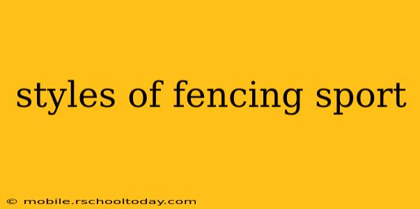 styles of fencing sport