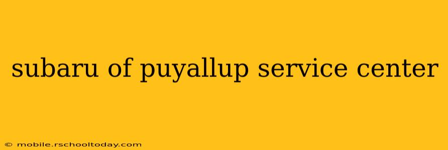 subaru of puyallup service center