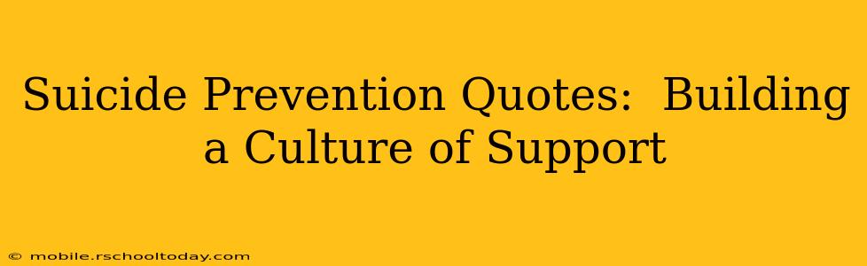 Suicide Prevention Quotes:  Building a Culture of Support