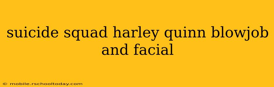 suicide squad harley quinn blowjob and facial