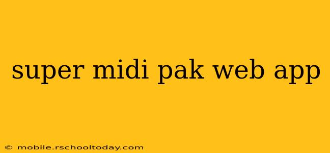 super midi pak web app