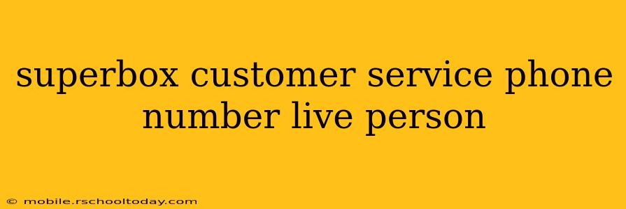 superbox customer service phone number live person