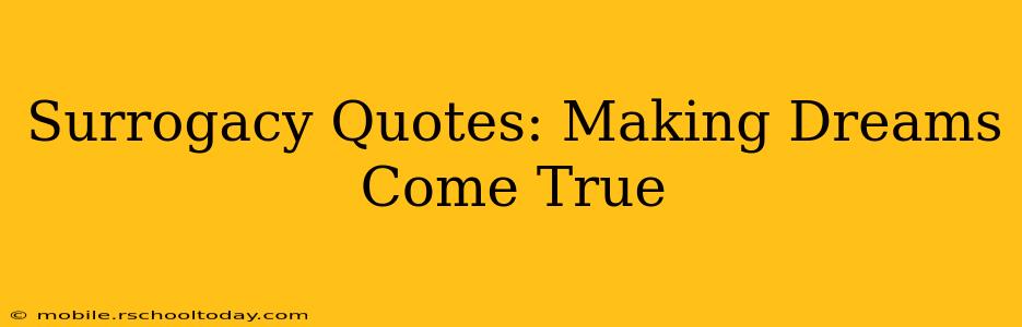 Surrogacy Quotes: Making Dreams Come True