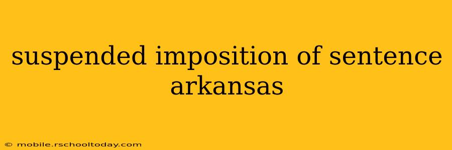 suspended imposition of sentence arkansas