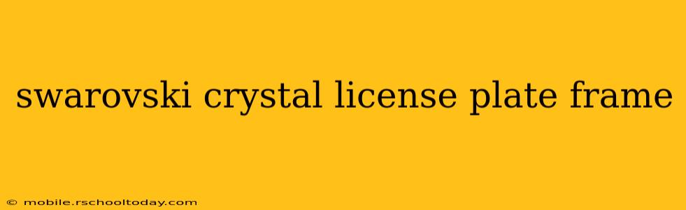 swarovski crystal license plate frame