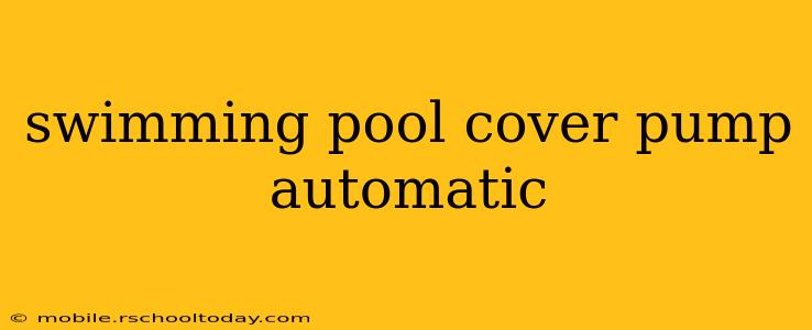 swimming pool cover pump automatic