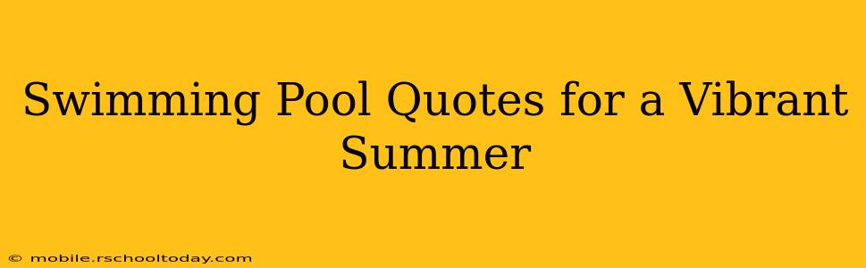 Swimming Pool Quotes for a Vibrant Summer