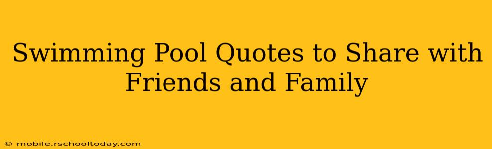 Swimming Pool Quotes to Share with Friends and Family