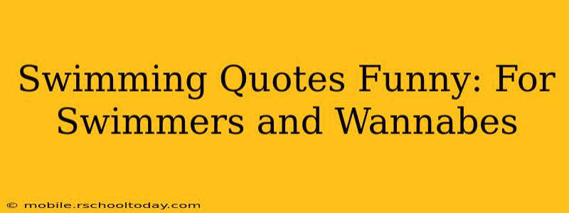 Swimming Quotes Funny: For Swimmers and Wannabes