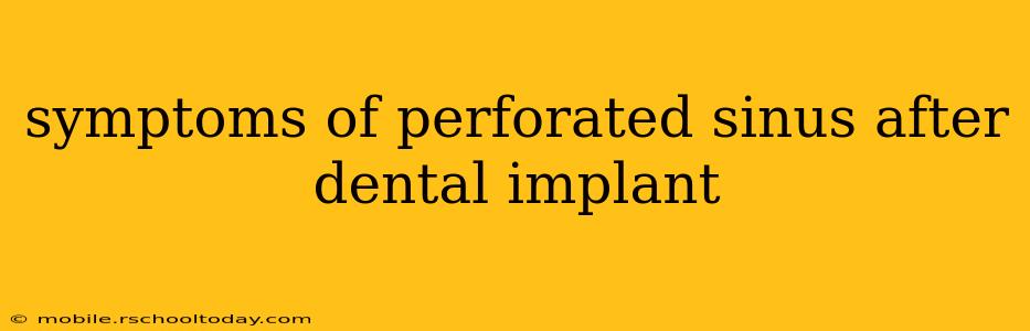 symptoms of perforated sinus after dental implant