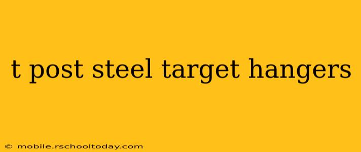 t post steel target hangers