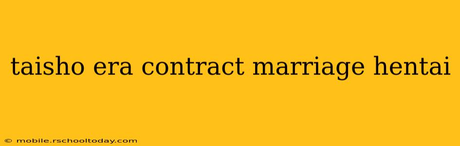 taisho era contract marriage hentai taisho era contract marriage hentai