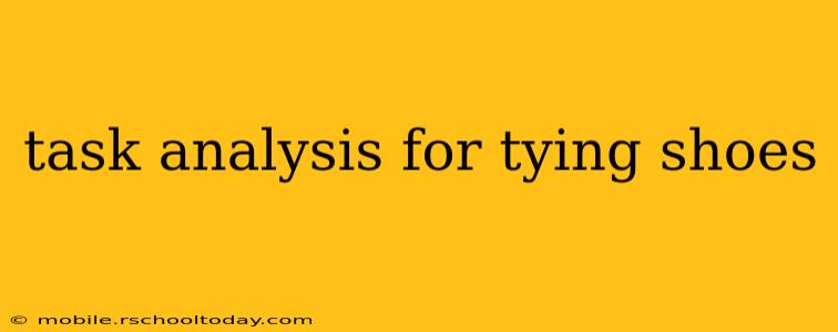 task analysis for tying shoes