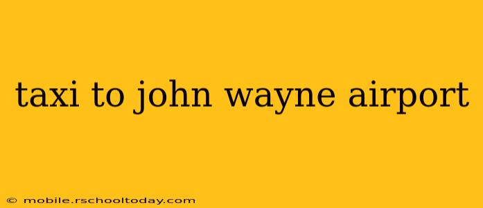 taxi to john wayne airport