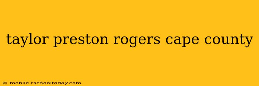 taylor preston rogers cape county