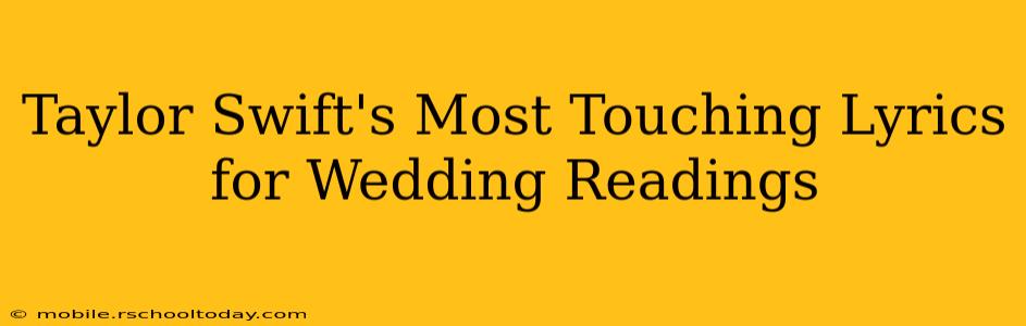 Taylor Swift's Most Touching Lyrics for Wedding Readings