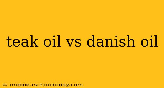 teak oil vs danish oil