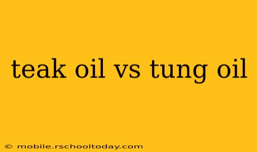 teak oil vs tung oil