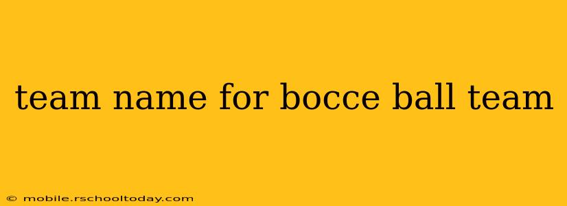 team name for bocce ball team