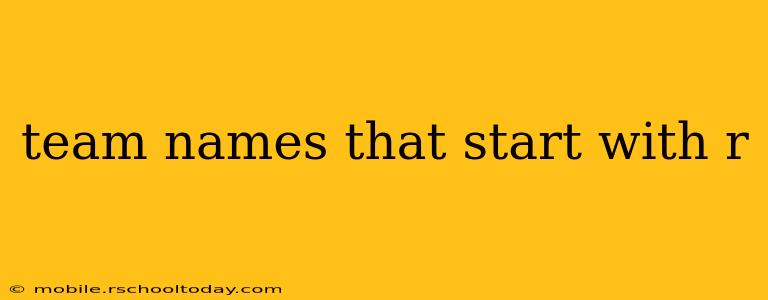 team names that start with r
