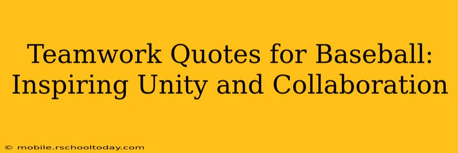 Teamwork Quotes for Baseball:  Inspiring Unity and Collaboration