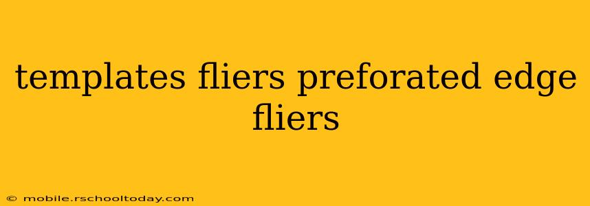 templates fliers preforated edge fliers