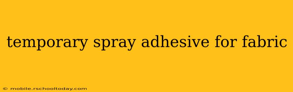 temporary spray adhesive for fabric