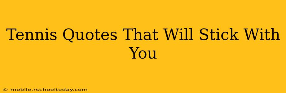 Tennis Quotes That Will Stick With You