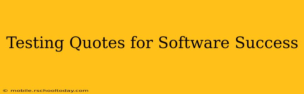 Testing Quotes for Software Success