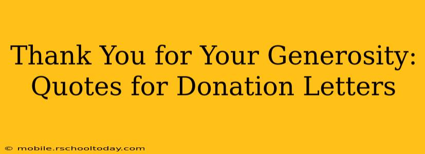 Thank You for Your Generosity:  Quotes for Donation Letters