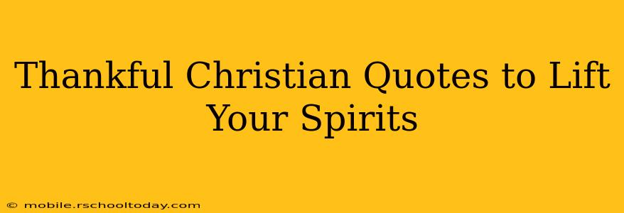 Thankful Christian Quotes to Lift Your Spirits
